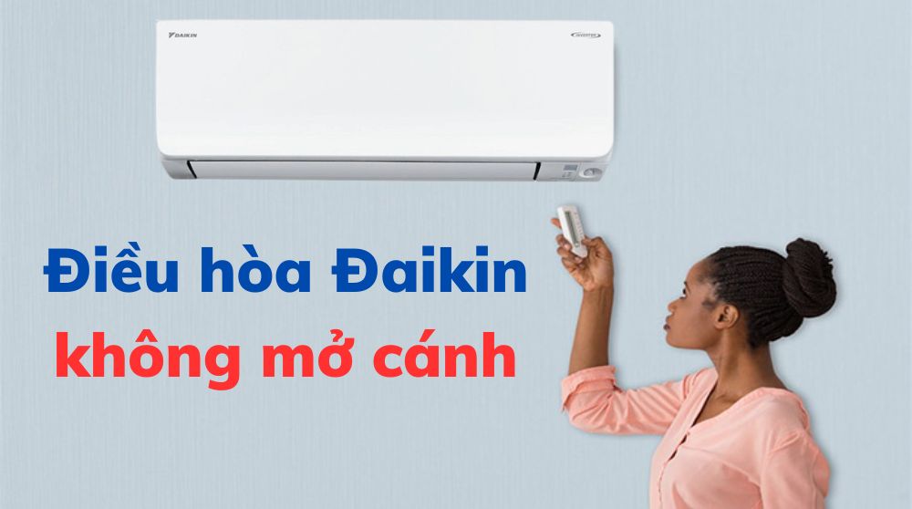Điều hoà Đaikin không mở cánh