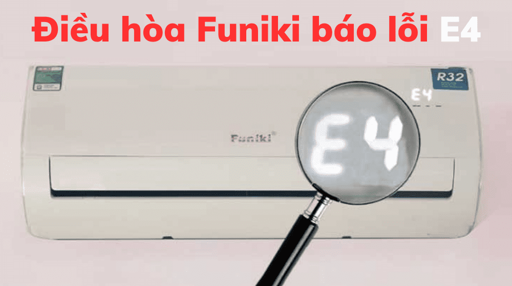 Điều Hòa Funiki Báo Lỗi E4