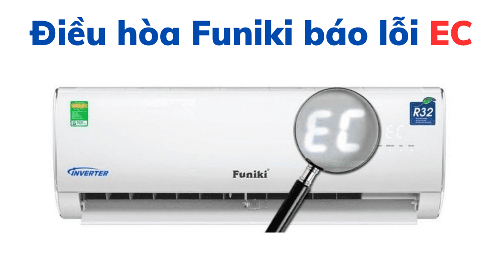 Điều Hòa Funiki Báo Lỗi Ec