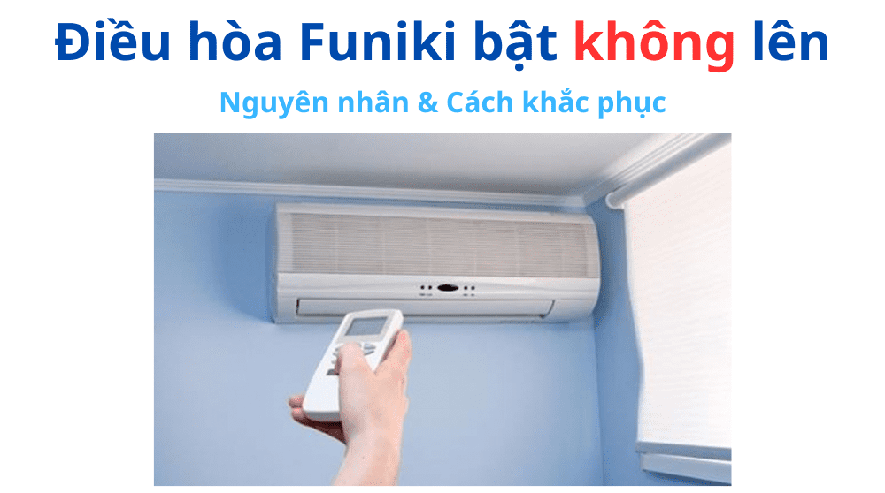 Điều Hòa Funiki Bật Không Lên