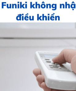 Điều Hoà Funiki Không Nhận Tín Hiệu điều Khiển