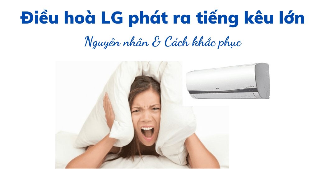 Cục nóng máy lạnh LG kêu to