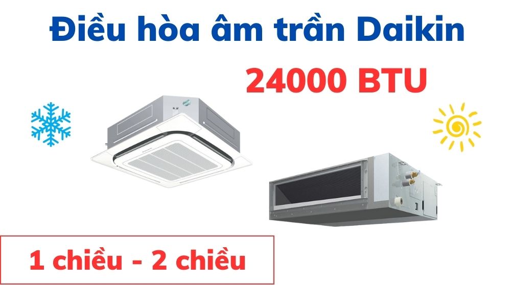 Điều hoà âm trần Đaikin 24000btu
