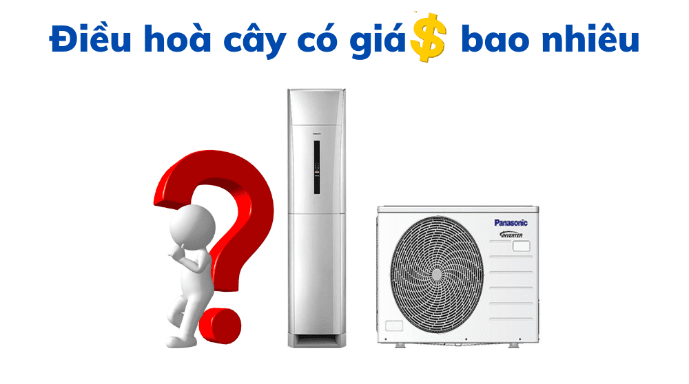 Điều Hoà Cây Có Giá Bao Nhiêu
