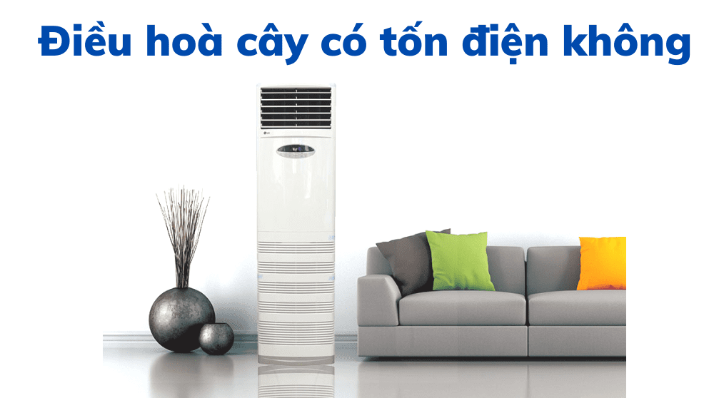 Điều Hoà Cây Có Tốn điện Không