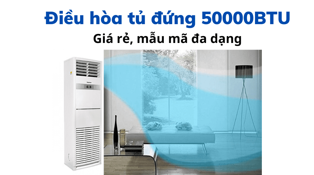 Điều Hòa Tủ đứng 50000btu