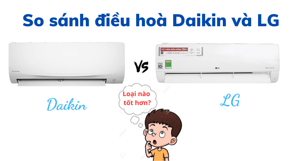 So Sánh điều Hoà Daikin Và Lg
