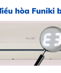 Tại Sao điều Hòa Funiki Báo Lỗi E3