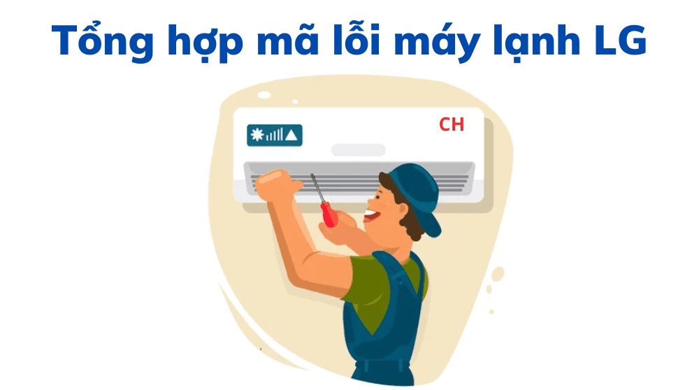 Tổng Hợp Mã Lỗi Máy Lạnh Lg