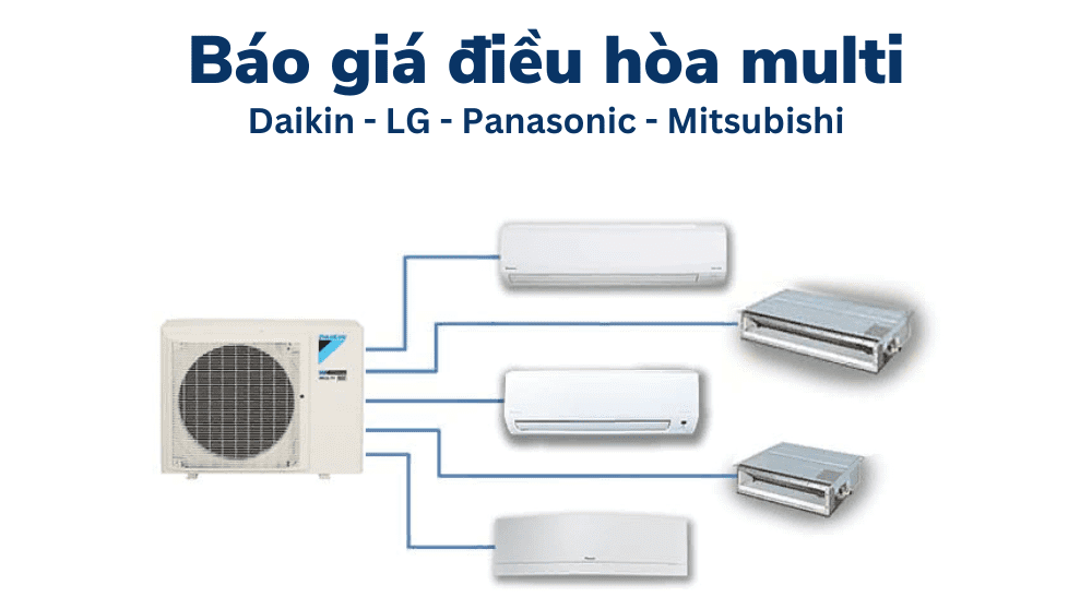 Bảng Báo Giá Máy Lạnh Multi Tại Việt Nam