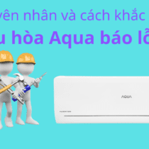 Nguyên nhân máy lạnh Aqua báo lỗi F1 | Hướng dẫn khắc phục