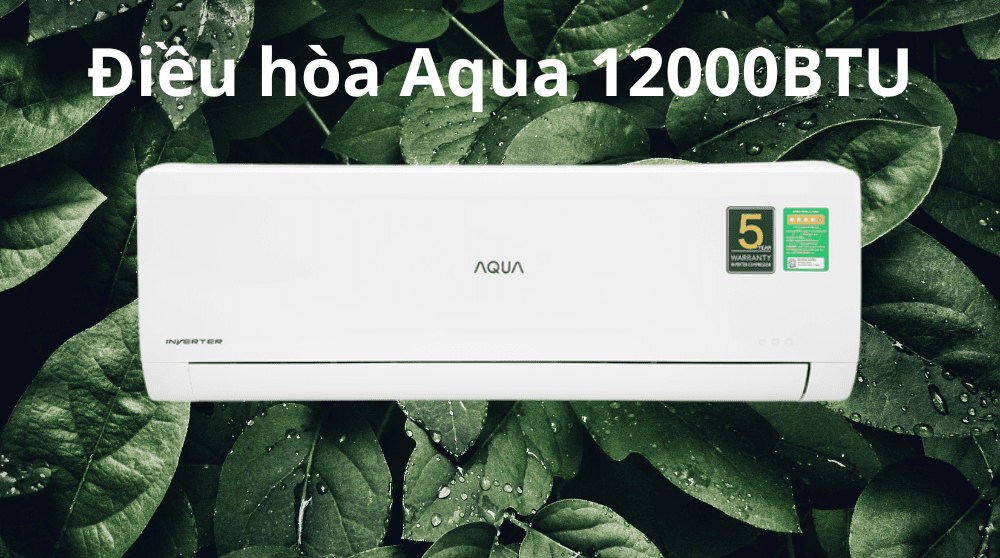 Điều hoà Aqua 12000BTU