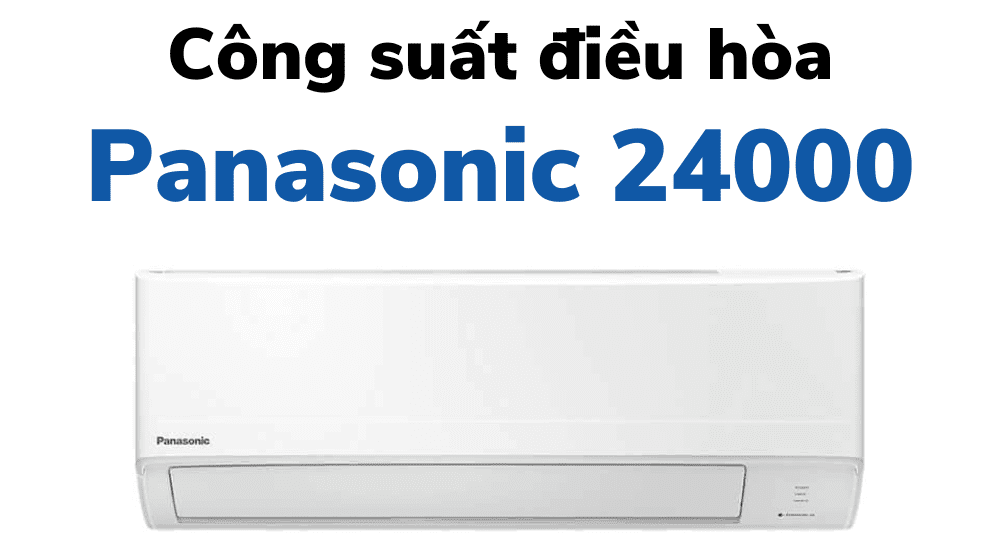 Công Suất điều Hòa Panasonic 24000btu