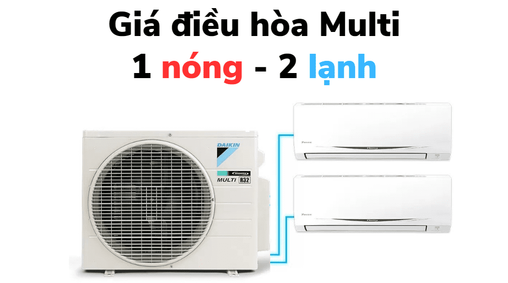 Máy Lạnh Multi 1 Mẹ 2 Con