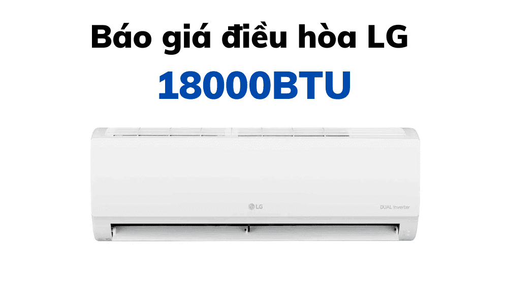 Báo giá điều hòa LG 18000BTU