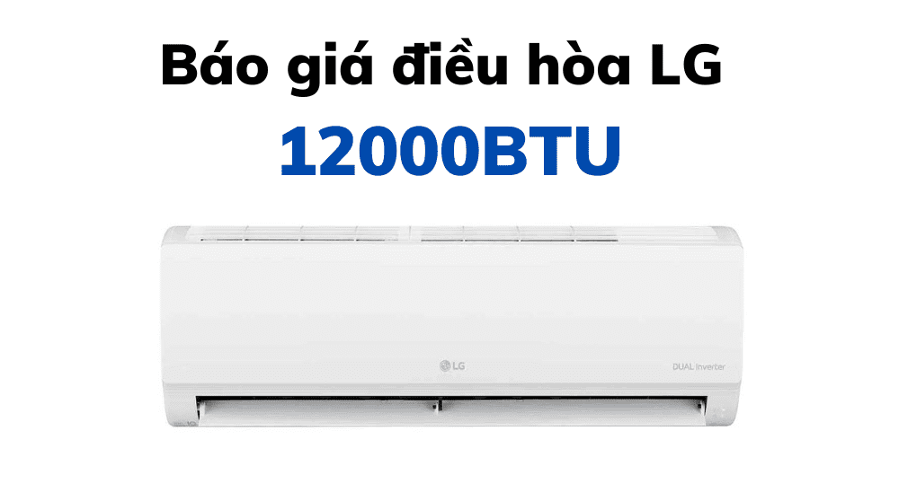 Báo giá máy điều hòa LG 12000BTU