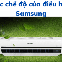 Các chế độ của điều hoà Samsung: Chức năng và cách chỉnh