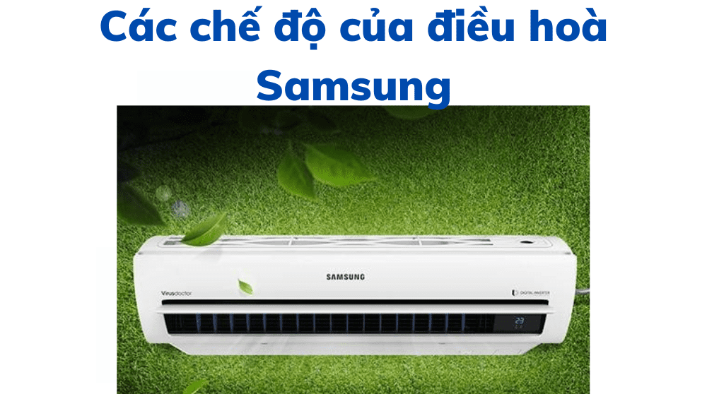 Các Chế độ Của điều Hoà Samsung