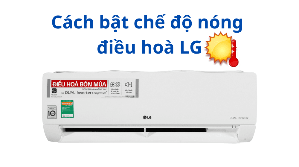 Cách Bật Chế độ Nóng điều Hoà Lg