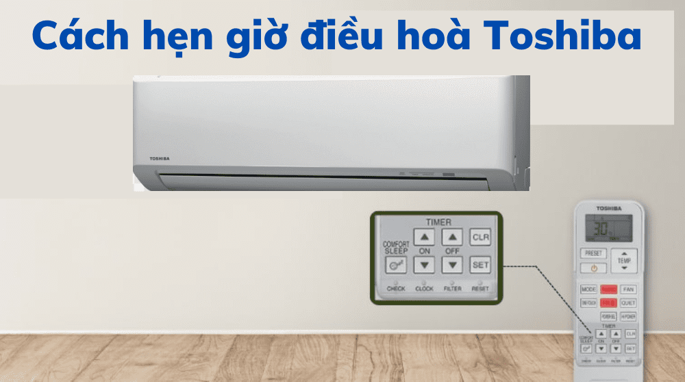 Cách Hẹn Giờ điều Hoà Toshiba