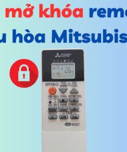 Cách mở khóa điều khiển điều hòa Mitsubishi