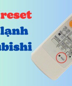 Cách reset máy lạnh Mitsubishi