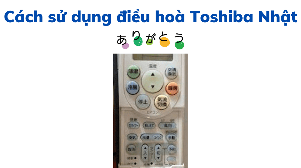 Cách Sử Dụng điều Hoà Toshiba Nhật
