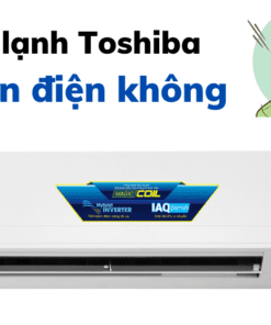 Máy Lạnh Toshiba Có Tốn điện Không