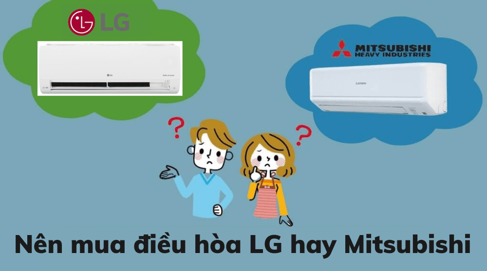 Nên Mua điều Hòa Lg Hay Mitsubishi