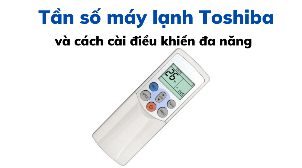Tần Số Máy Lạnh Toshiba