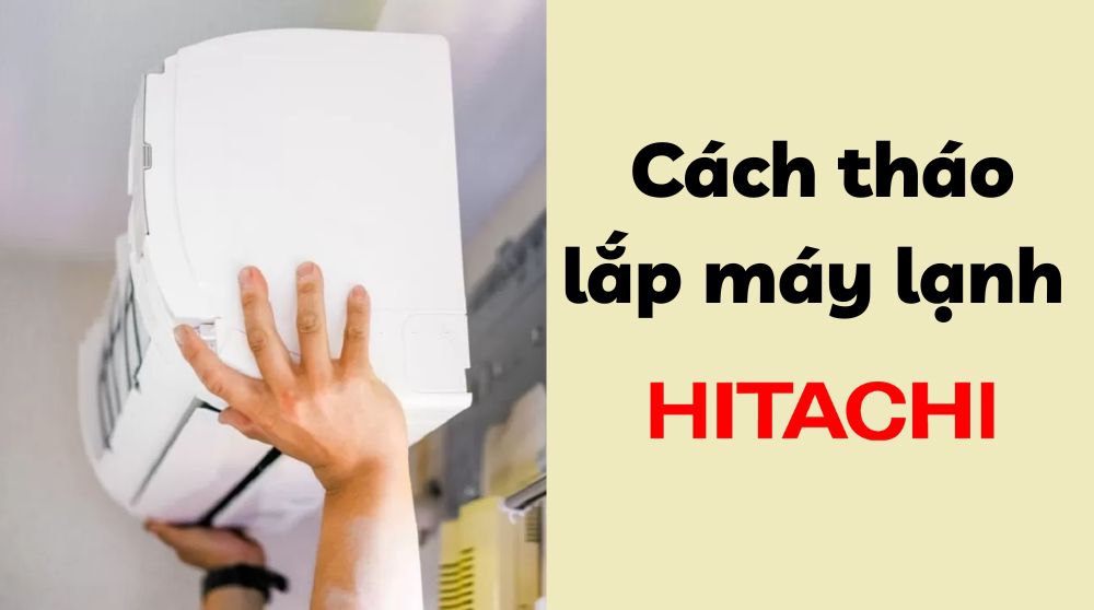Tháo lắp máy lạnh Hitachi