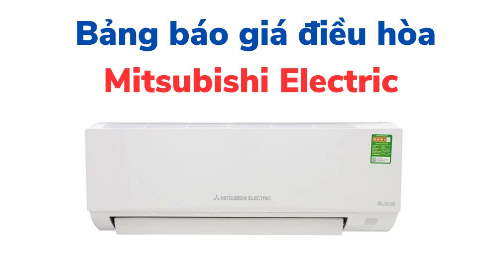 Báo giá điều hòa Mitsubishi Electric