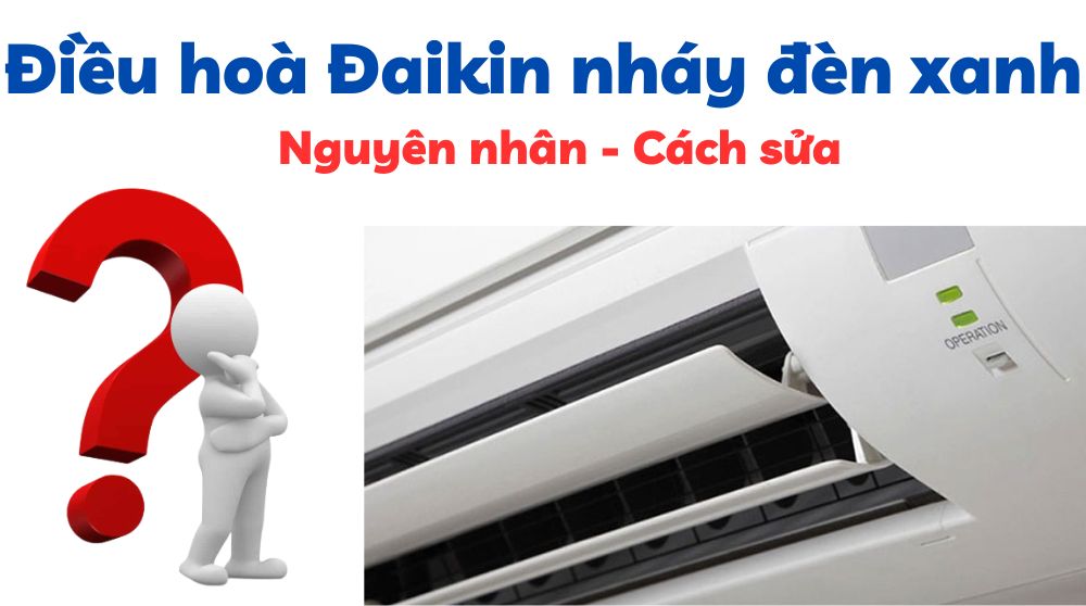 Điều hoà Đaikin nháy đèn xanh