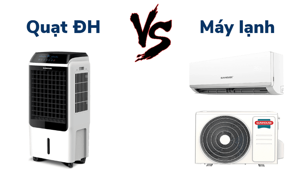 so sánh Quạt điều Hòa và Máy Lạnh