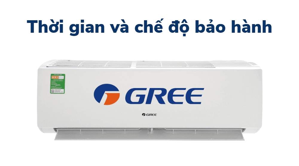 Thời Gian Và Chính Sách Bảo Hành điều Hòa Gree
