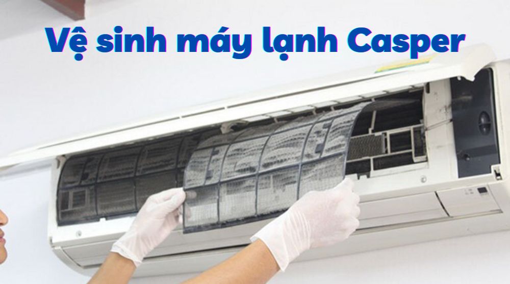 Cách tháo vệ sinh máy lạnh Casper