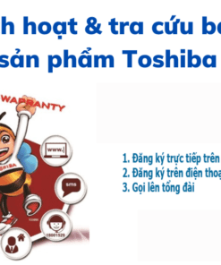 Cách Kích Hoạt Bảo Hành điện Tử Toshiba