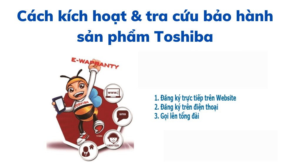 Cách Kích Hoạt Bảo Hành điện Tử Toshiba