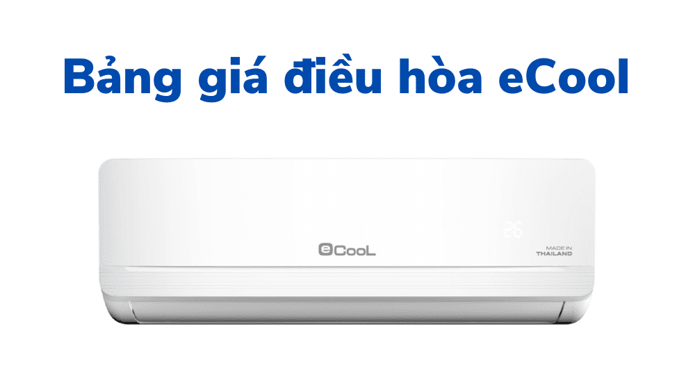 Bảng Giá điều Hòa Ecool