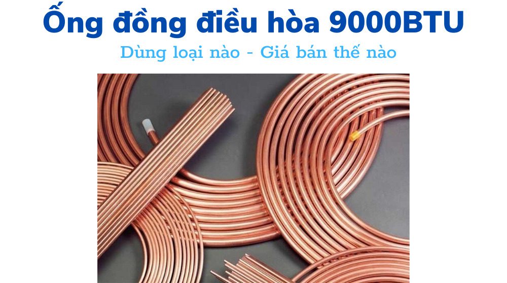 Ống đồng điều Hòa 9000btu