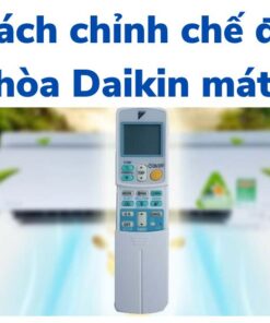 Cách chỉnh điều hoà Đaikin mát nhất