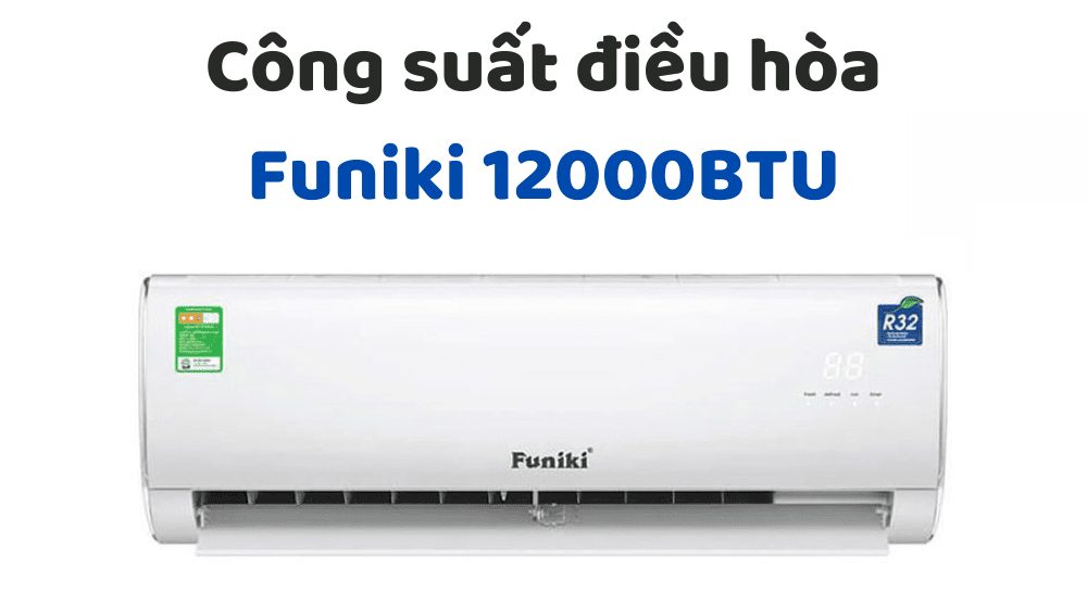Công Suất điều Hòa Funiki 12000btu