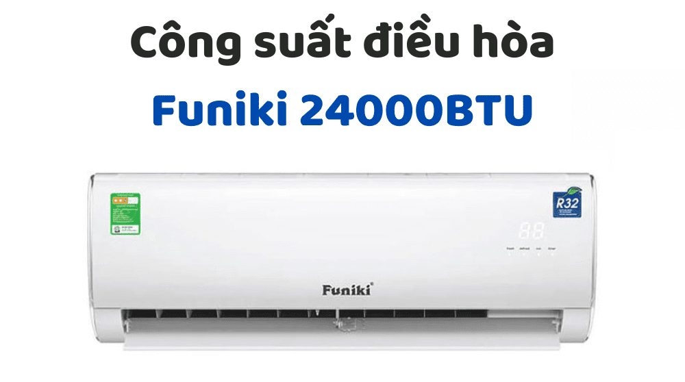 Công Suất điều Hòa Funiki 24000btu