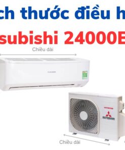 Kích thước điều hòa Mitsubishi 24000 BTU