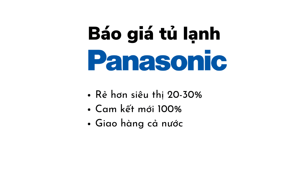 Báo Giá Tủ Lạnh Panasonic