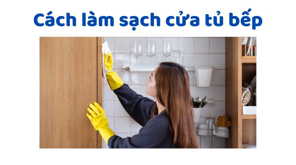 Cách Làm Sạch Cửa Tủ Bếp