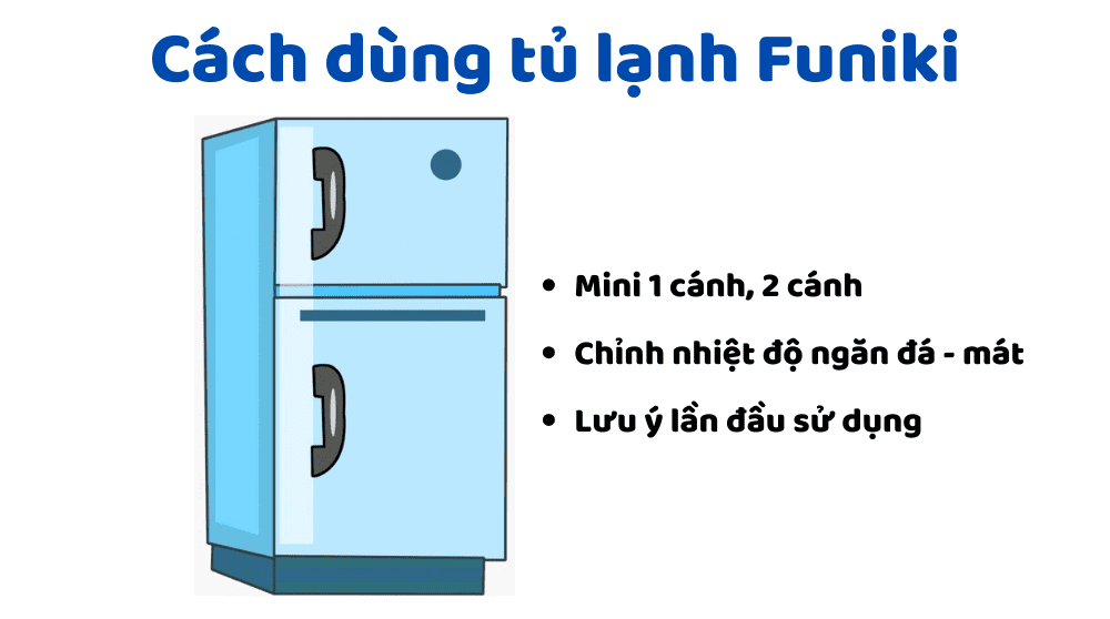 Cách Dùng Tủ Lạnh Funiki