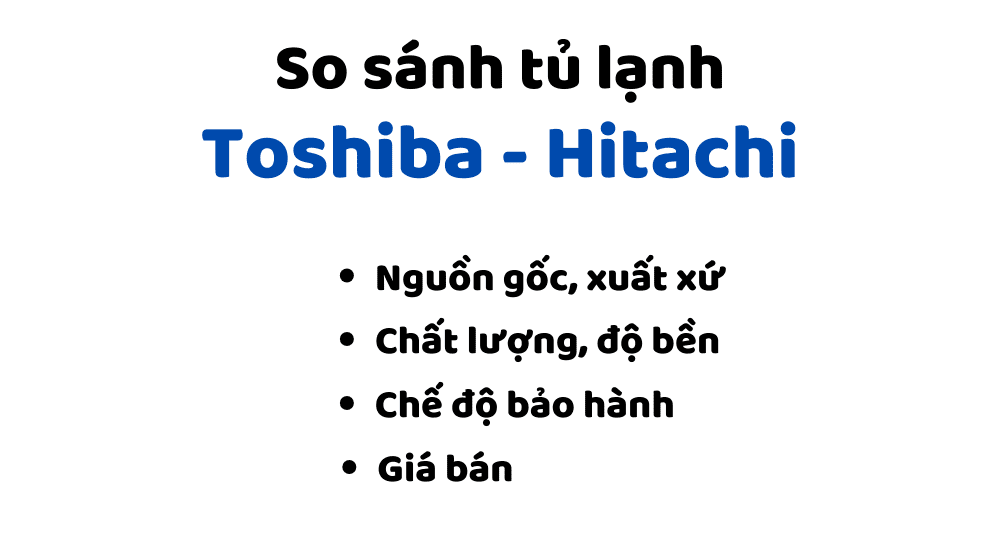 So Sánh Tủ Lạnh Toshiba Và Hitachi