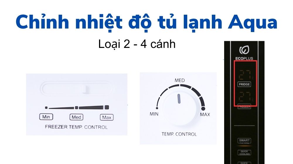 Cách điều chỉnh nhiệt độ tủ lạnh Aqua 2, 4 cánh | Ngăn mát, đá