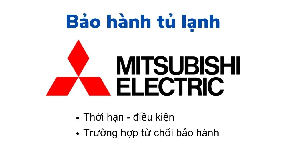 thời gian và chính sách bảo hành tủ lạnh Mitsubishi